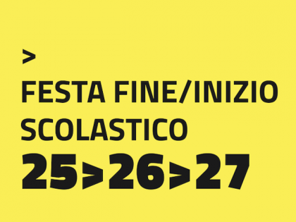 25>26>27 FESTA DI FINE – INIZIO ANNO SCOLASTICO!